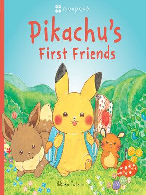 cover image of Pikachu's First Friends (Pokémon Monpoke Picture Book)